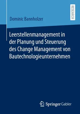 Bannholzer | Leerstellenmanagement in der Planung und Steuerung des Change Management von Bautechnologieunternehmen | E-Book | sack.de