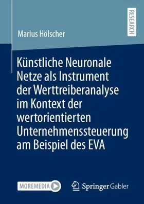 Hölscher |  Künstliche Neuronale Netze als Instrument der Werttreiberanalyse im Kontext der wertorientierten Unternehmenssteuerung am Beispiel des EVA | Buch |  Sack Fachmedien