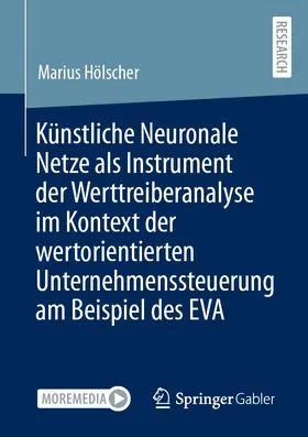 Hölscher | Künstliche Neuronale Netze als Instrument der Werttreiberanalyse im Kontext der wertorientierten Unternehmenssteuerung am Beispiel des EVA | E-Book | sack.de