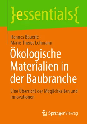 Bäuerle / Lohmann |  Ökologische Materialien in der Baubranche | eBook | Sack Fachmedien