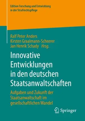 Anders / Schady / Graalmann-Scheerer |  Innovative Entwicklungen in den deutschen Staatsanwaltschaften | Buch |  Sack Fachmedien