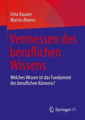 Ahrens / Rauner |  Vermessen des beruflichen Wissens | Buch |  Sack Fachmedien