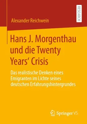Reichwein |  Hans J. Morgenthau und die Twenty Years' Crisis | Buch |  Sack Fachmedien