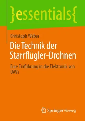 Weber |  Die Technik der Starrflügler-Drohnen | Buch |  Sack Fachmedien