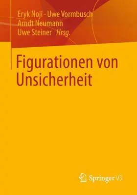 Noji / Vormbusch / Neumann |  Figurationen von Unsicherheit | Buch |  Sack Fachmedien