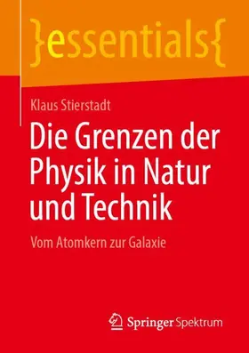 Stierstadt |  Die Grenzen der Physik in Natur und Technik | Buch |  Sack Fachmedien