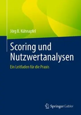 Kühnapfel |  Scoring und Nutzwertanalysen | eBook | Sack Fachmedien