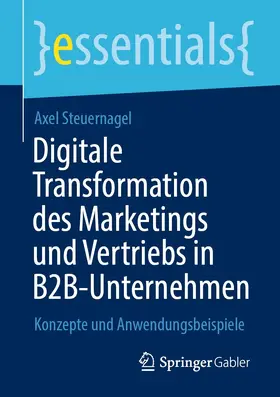 Steuernagel |  Digitale Transformation des Marketings und Vertriebs in B2B-Unternehmen | eBook | Sack Fachmedien