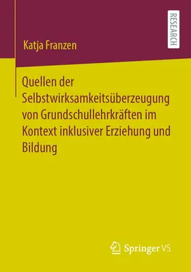 Franzen | Quellen der Selbstwirksamkeitsüberzeugung von Grundschullehrkräften im Kontext inklusiver Erziehung und Bildung | E-Book | sack.de