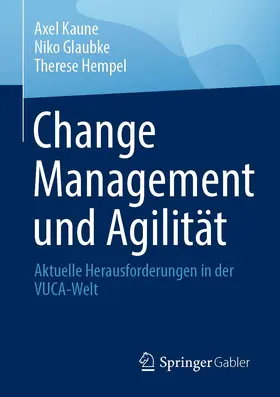 Kaune / Glaubke / Hempel |  Change Management und Agilität | Buch |  Sack Fachmedien