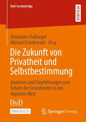 Roßnagel / Friedewald |  Die Zukunft von Privatheit und Selbstbestimmung | Buch |  Sack Fachmedien