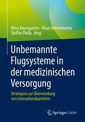 Baumgarten / Hahnenkamp / Fleßa |  Unbemannte Flugsysteme in der medizinischen Versorgung | eBook | Sack Fachmedien