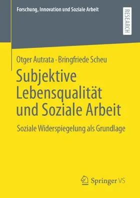 Scheu / Autrata |  Subjektive Lebensqualität und Soziale Arbeit | Buch |  Sack Fachmedien