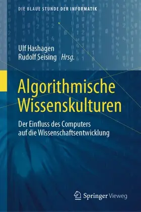 Hashagen / Seising | Algorithmische Wissenskulturen | Buch | 978-3-658-35559-3 | sack.de