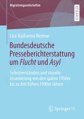 Weimar |  Bundesdeutsche Presseberichterstattung um Flucht und Asyl | eBook | Sack Fachmedien