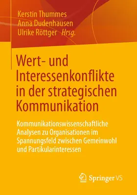 Thummes / Dudenhausen / Röttger | Wert- und Interessenkonflikte in der strategischen Kommunikation | Buch | 978-3-658-35694-1 | sack.de