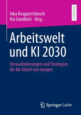 Gondlach / Knappertsbusch |  Arbeitswelt und KI 2030 | Buch |  Sack Fachmedien