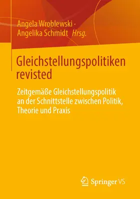 Wroblewski / Schmidt |  Gleichstellungspolitiken revisted | Buch |  Sack Fachmedien