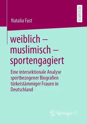 Fast |  weiblich ¿ muslimisch ¿ sportengagiert | Buch |  Sack Fachmedien