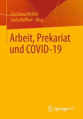 Pichler / Küffner |  Arbeit, Prekariat und COVID-19 | eBook | Sack Fachmedien