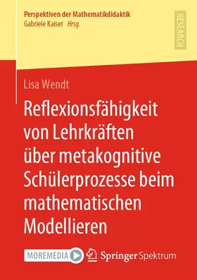 Wendt | Reflexionsfähigkeit von Lehrkräften über metakognitive Schülerprozesse beim mathematischen Modellieren | E-Book | sack.de