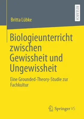 Lübke |  Biologieunterricht zwischen Gewissheit und Ungewissheit | Buch |  Sack Fachmedien