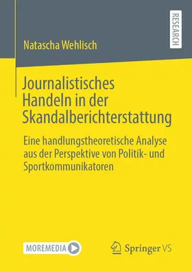 Wehlisch | Journalistisches Handeln in der Skandalberichterstattung | E-Book | sack.de