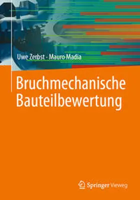 Zerbst / Madia |  Bruchmechanische Bauteilbewertung | eBook | Sack Fachmedien