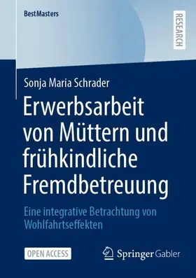Schrader |  Erwerbsarbeit von Müttern und frühkindliche Fremdbetreuung | Buch |  Sack Fachmedien