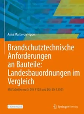 von Hippel |  Brandschutztechnische Anforderungen an Bauteile: Landesbauordnungen im Vergleich | eBook | Sack Fachmedien