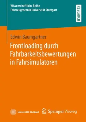 Baumgartner |  Frontloading durch Fahrbarkeitsbewertungen in Fahrsimulatoren | Buch |  Sack Fachmedien