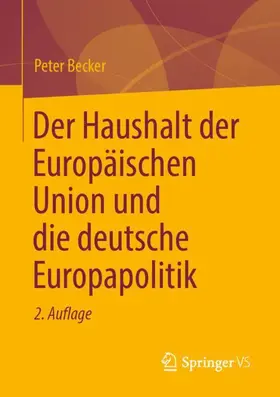 Becker |  Der Haushalt der Europäischen Union und die deutsche Europapolitik | Buch |  Sack Fachmedien