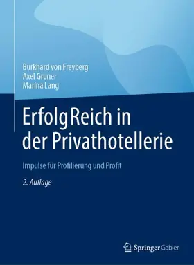 von Freyberg / Lang / Gruner |  ErfolgReich in der Privathotellerie | Buch |  Sack Fachmedien