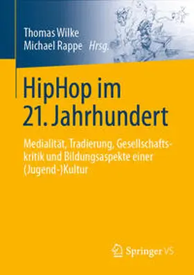 Wilke / Rappe | HipHop im 21. Jahrhundert | Buch | 978-3-658-36515-8 | sack.de