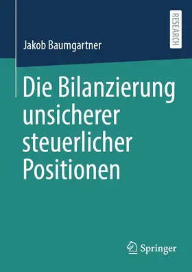 Baumgartner | Die Bilanzierung unsicherer steuerlicher Positionen | E-Book | sack.de