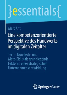 Ant |  Eine kompetenzorientierte Perspektive des Handwerks im digitalen Zeitalter | eBook | Sack Fachmedien