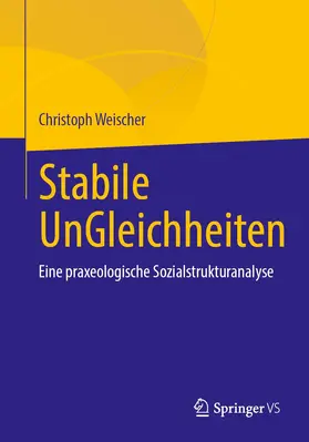 Weischer |  Stabile UnGleichheiten | Buch |  Sack Fachmedien
