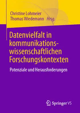 Lohmeier / Wiedemann |  Datenvielfalt in kommunikationswissenschaftlichen Forschungskontexten | eBook | Sack Fachmedien