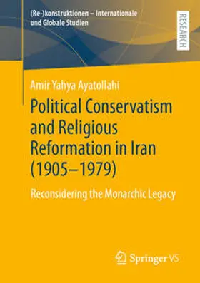 Ayatollahi |  Political Conservatism and Religious Reformation in Iran (1905-1979) | eBook | Sack Fachmedien
