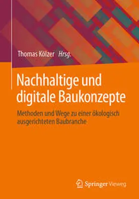 Kölzer |  Nachhaltige und digitale Baukonzepte | eBook | Sack Fachmedien