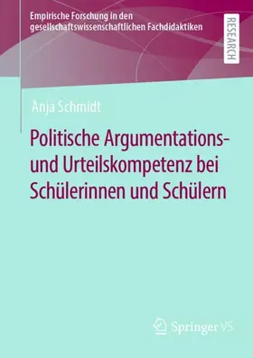 Schmidt | Politische Argumentations- und Urteilskompetenz bei Schülerinnen und Schülern | Buch | 978-3-658-36781-7 | sack.de