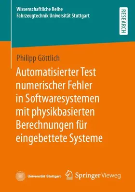 Göttlich |  Automatisierter Test numerischer Fehler in Softwaresystemen mit physikbasierten Berechnungen für eingebettete Systeme | Buch |  Sack Fachmedien