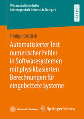 Göttlich |  Automatisierter Test numerischer Fehler in Softwaresystemen mit physikbasierten Berechnungen für eingebettete Systeme | eBook | Sack Fachmedien