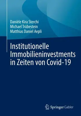 Sterchi / Trübestein / Aepli |  Institutionelle Immobilieninvestments in Zeiten von Covid-19 | Buch |  Sack Fachmedien