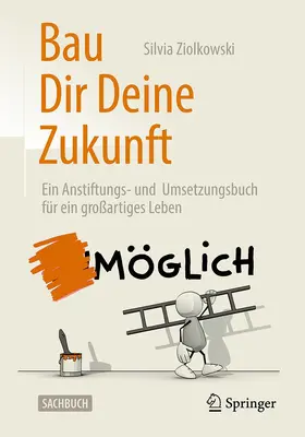 Ziolkowski |  Bau Dir Deine Zukunft | Buch |  Sack Fachmedien