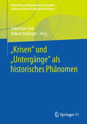 Fink / Rollinger |  "Krisen" und "Untergänge" als historisches Phänomen | Buch |  Sack Fachmedien