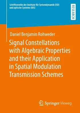 Rohweder | Signal Constellations with Algebraic Properties and their Application in Spatial Modulation Transmission Schemes | E-Book | sack.de