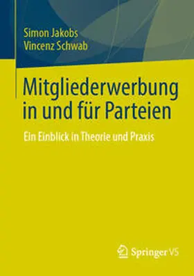 Jakobs / Schwab |  Mitgliederwerbung in und für Parteien | Buch |  Sack Fachmedien