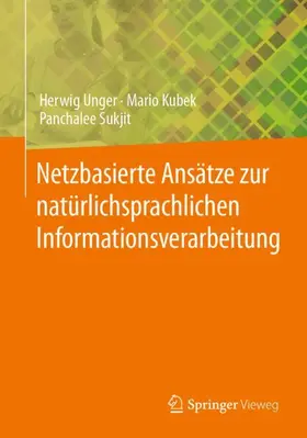 Unger / Sukjit / Kubek |  Netzbasierte Ansätze zur natürlichsprachlichen Informationsverarbeitung | Buch |  Sack Fachmedien