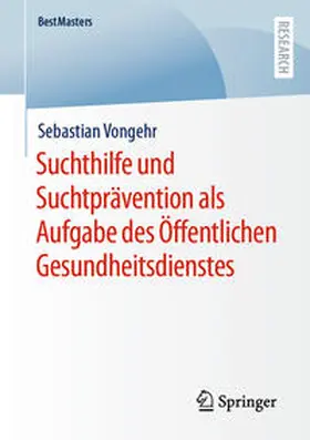 Vongehr |  Suchthilfe und Suchtprävention als Aufgabe des Öffentlichen Gesundheitsdienstes | eBook | Sack Fachmedien